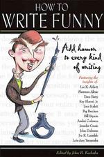 How to Write Funny : Add Humor to Every Kind of Writing （Revised）
