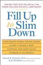 Fill Up to Slim Down : The Diet That Lets You Eat All the Foods You Love and Still Lose Weight