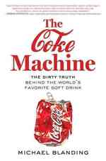コカコーラ社の内幕<br>The Coke Machine : The Dirty Truth Behind the World's Favorite Soft Drink