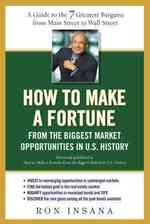 How to Make a Fortune from the Biggest Market Opportunities in U.S. History : A Guide to the 7 Greatest Bargains from Main Street to Wall Street （Reprint）