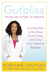 Gutbliss : A 10-Day Plan to Ban Bloat, Flush Toxins, and Dump Your Digestive Baggage （1ST）