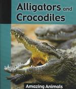 Alligators and Crocodiles (Amazing Animals Series)