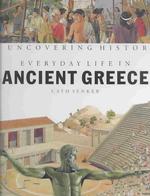 Everyday Life in Ancient Greece (Uncovering History)