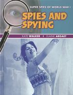 Super Spies of World War I (Spies and Spying)