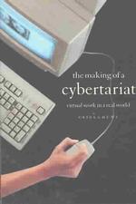 The Making of a Cybertariat : Virtual Work in a Real World