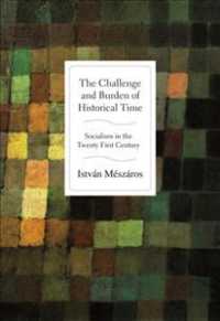 The Challenge and Burden of Historical Time : Socialism in the Twenty-first Century