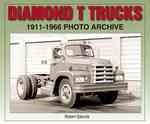 Diamond T Trucks : 1911-1966 Photo Archive (Photo Archive)