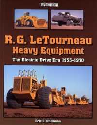 R. G. LeTourneau Heavy Equipment : The Electric Drive Era 1953-1970 (A Photo Gallery)