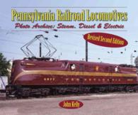 Pennsylvania Railroad Locomotives : Photo Archive: Steam, Diesel & Electric （2 Revised）