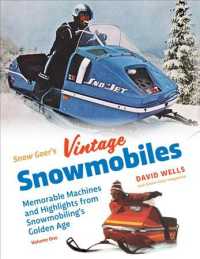 Snow Goer's Vintage Snowmobiles : Memorable Machines and Highlights from Snowmobiling's Golden Era