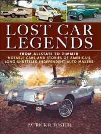 Lost Car Legends : From Allstate to Zimmer Notable Cars and Stories of America's Long-Shuttered Independent Auto Makers