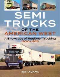Semi Trucks of the American West : A Showcase of Regional Trucking 1900-1975