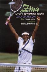 Zina : My Life in Women's Tennis