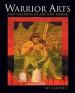 Warrior Arts and Weapons of Ancient Hawaii （1ST）