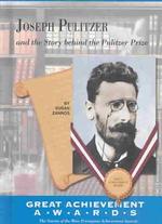 Joseph Pulitzer and the Story Behind the Pulitzer Prize (Great Achiever Awards)