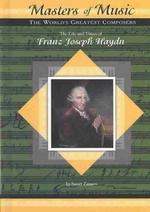 The Life & Times of Franz Joseph Haydn (Masters of Music)