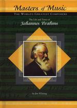 The Life & Times of Johannes Brahms (Masters of Music)