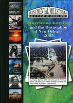 Hurricane Katrina & the Devastation of New Orleans, 2005 (Monumental Milestones: Great Events of Modern Times)