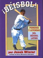 Beisbol! : Pioneros y leyendas del bisbol Latino