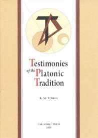 Testimonies of Platonic Tradition : 4th Century BC-16th Century AD