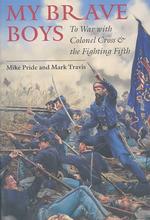 My Brave Boys : To War with Colonel Cross and the Fighting Fifth