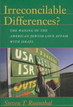 Irreconcilable Differences? : The Waning of the American Jewish Love Affair with Israel (Brandeis Series in American Jewish History, Culture and Life) （1ST）