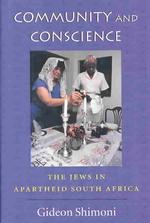 Community and Conscience : The Jews in Apartheid South Africa (Tauber Institute for the Study of European Jewry)