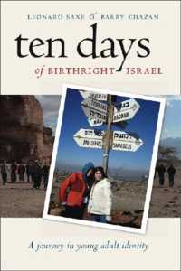 Ten Days of Birthright Israel : A Journey in Young Adult Identity (Brandeis Series in American Jewish History, Culture, and Life)