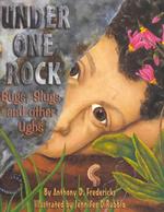 Under One Rock : Bugs, Slugs, and Other Ughs (Sharing Nature with Children Book)
