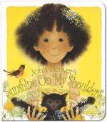 Sunshine on My Shoulders (A Simply Nature Book) （BRDBK）