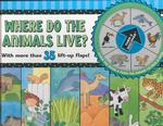Where Do the Animals Live? (Turn & Discover) （BRDBK）