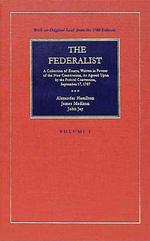 The Federalist (2-Volume Set) : A Collection of Essays, Written in Favour of the New Constitution, as Agreed upon by the Federal Convention, September （Special）