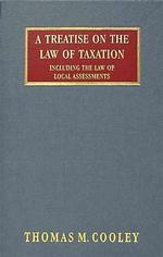 Treatise on the Law of Taxation -- Hardback