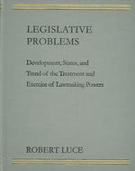 Legislative Problems : Development, Status, and Trend of the Treatment and Exercise of Lawmaking Powers （Reprint）