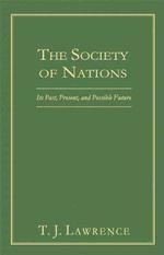 The Society of Nations : Its Past, Present, and Possible Future.