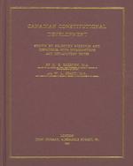 Canadian Constitutional Development : Shown by Selected Speeches and Dispatches, with Introductions and Explanatory Notes