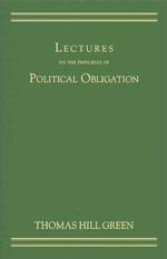 Lectures on the Principles of Political Obligation