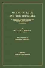Majority Rule and the Judiciary : An Examination of Current Proposals..