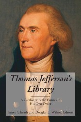 Thomas Jefferson's Library a Catalog with the Entries in His Own Order : A Catalog with the Entries in His Own Order