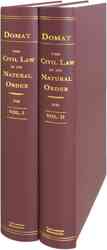 The Civil Law in Its Natural Order (2-Volume Set) : Together with the Publick Law. Written in French by Monsieur Domat, the Late French King's Advocat