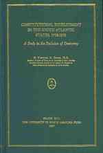 Constitutional Development in the South Atlantic States, 1776-1860 : A Study in the Evolution of Democracy