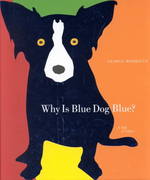 Why is Blue Dog Blue? : A Tale of Colors