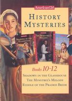 American Girl History Mysteries (3-Volume Set) : Shadows in the Glasshouse, the Minstrel's Melody, Riddle of the Prairie Bride (American Girl History （BOX）