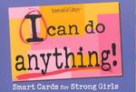 I Can Do Anything : Smart Cards for Strong Girls