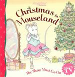 Christmas in Mouseland : The Show Must Go on (Angelina Ballerina)