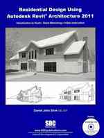Residential Design Using Autodesk Revit Architecture 2011 （PCK PAP/DV）