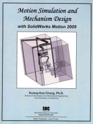Motion Simulation and Mechanism Design with Solidworks Motion 2009