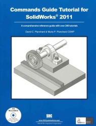 Commands Guide Tutorial for SolidWorks 2011 （PCK PAP/CD）