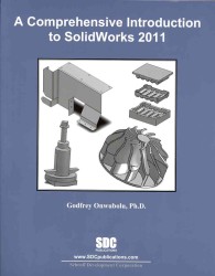 A Comprehensive Introduction to Solidworks 2011