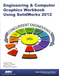 Engineering & Computer Graphics Workbook Using Solidworks 2012